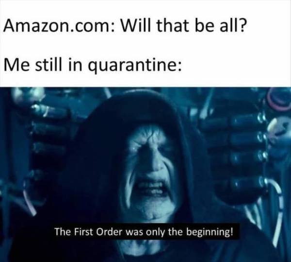 apes together still weak - Amazon.com Will that be all? Me still in quarantine The First Order was only the beginning!