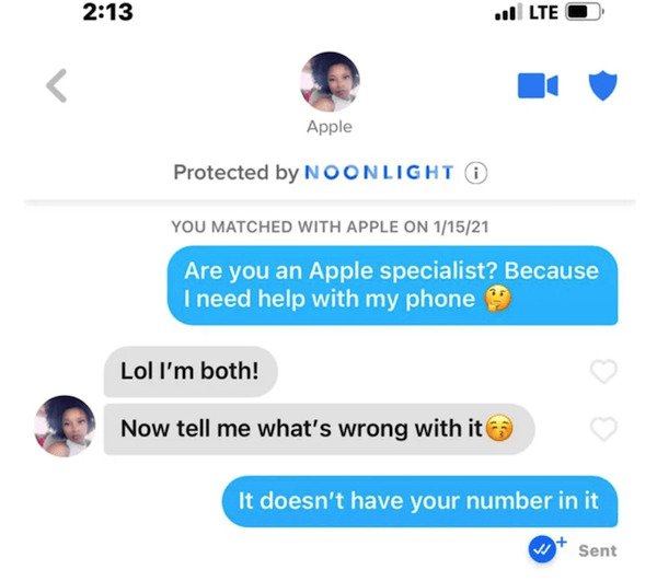 web page - l Lte | Apple Protected by Noonlight O You Matched With Apple On 11521 Are you an Apple specialist? Because I need help with my phone Lol I'm both! Now tell me what's wrong with it It doesn't have your number in it V Sent