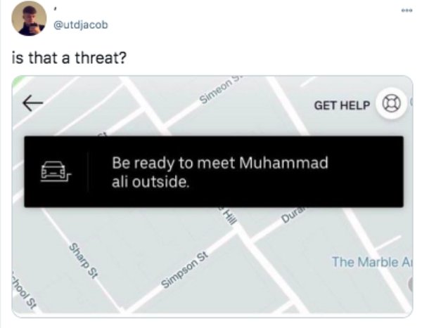 multimedia - is that a threat? K Simeon Get Help Be ready to meet Muhammad ali outside. Hill Duras Sharp St The Marble A Simpson St chool St
