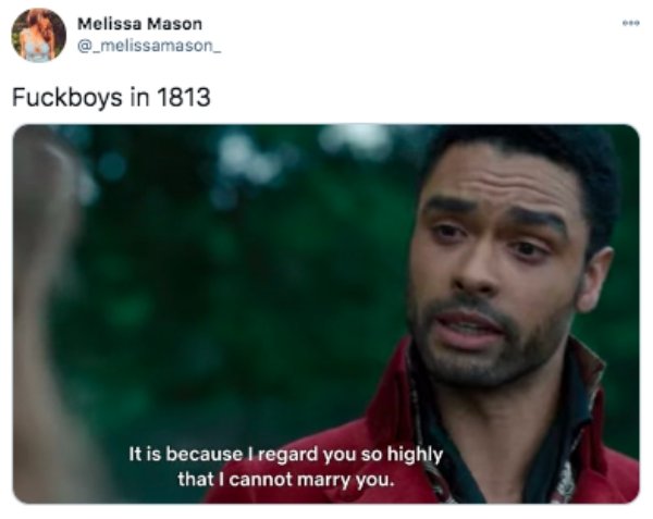 photo caption - Melissa Mason Fuckboys in 1813 It is because I regard you so highly that I cannot marry you.