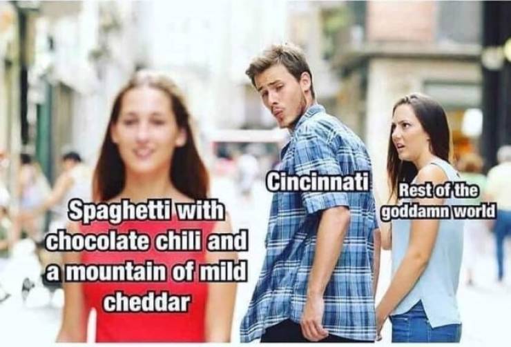 amazon prime vs netflix meme - Cincinnati Rest of the Spaghetti with goddamn world chocolate chili and a mountain of mild cheddar