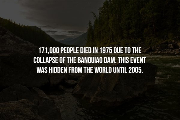 nature - 171,000 People Died In 1975 Due To The Collapse Of The Banquiao Dam. This Event Was Hidden From The World Until 2005.