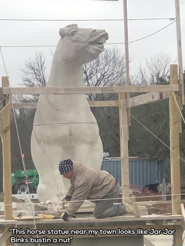 statue - "This horse statue near my town looks Jar Jar Binks bustin a nut"