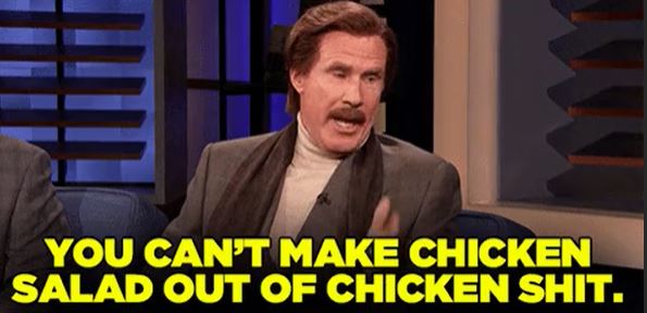 sandpaper gif - You Can'T Make Chicken Salad Out Of Chicken Shit.