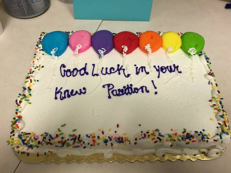 cake writing fails - Good Luck in your . knew Position !