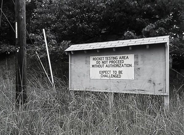 nature - Rocket Testing Area Do Not Proceed Without Authorization Expect To Be Challenged