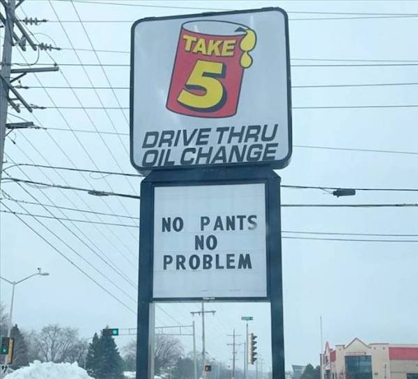 street sign - Take 5 Drive Thru Lol Change No Pants No Problem 1 Mall