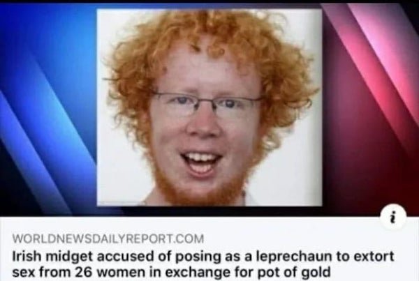 midget leprechaun - Worldnewsdailyreport.Com Irish midget accused of posing as a leprechaun to extort sex from 26 women in exchange for pot of gold