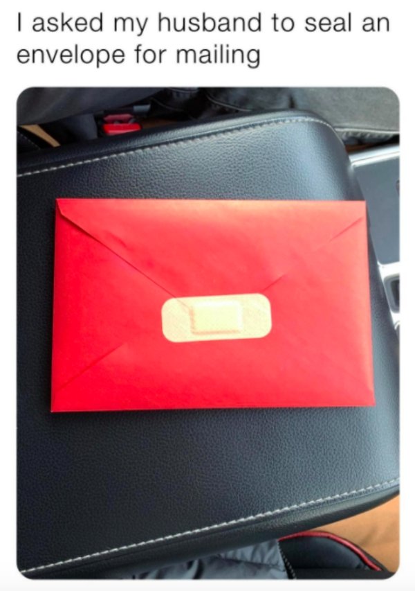 orange - | asked my husband to seal an envelope for mailing