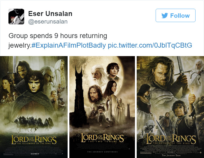 explaining movie plots badly - Eser Unsalan Group spends 9 hours returning jewelry. pic.twitter.comOJbTqCBtG Lord Rrings Lord Rrings The Of The The Retuwn Of The King The Two Towers The Fellowship Of The Ring The Journey Continues December The Journey End