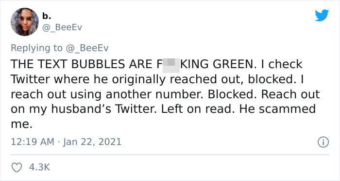 paper - b. The Text Bubbles Are F F King Green, I check Twitter where he originally reached out, blocked. I reach out using another number. Blocked. Reach out on my husband's Twitter. Left on read. He scammed me.