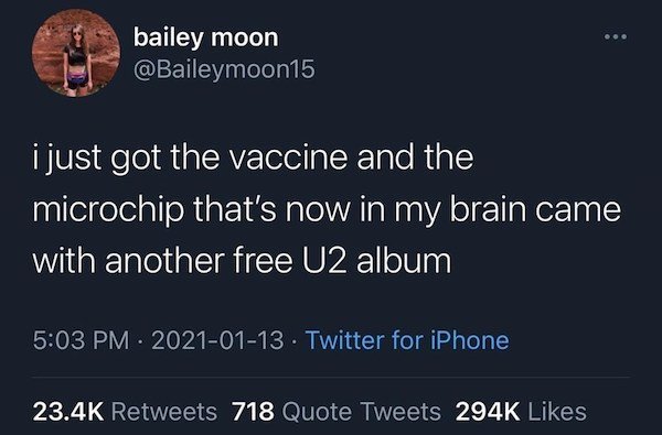 funny tweets - i just got the vaccine and the microchip that's now in my brain came with another free U2 album