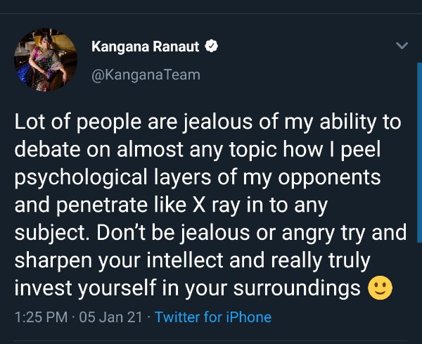 point - Kangana Ranaut Team Lot of people are jealous of my ability to debate on almost any topic how I peel psychological layers of my opponents and penetrate X ray in to any subject. Don't be jealous or angry try and sharpen your intellect and really tr