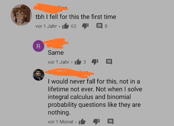 diagram - tbh I fell for this the first time vor 1 Jahr 8 63 R Same vor 1 Jahr 3 E I would never fall for this, not in a lifetime not ever. Not when I solve integral calculus and binomial probability questions they are nothing. vor 1 Monat .it