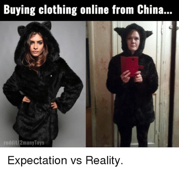 online shopping meme expectation vs reality - Buying clothing online from China... reddit2manyToys Expectation vs Reality.