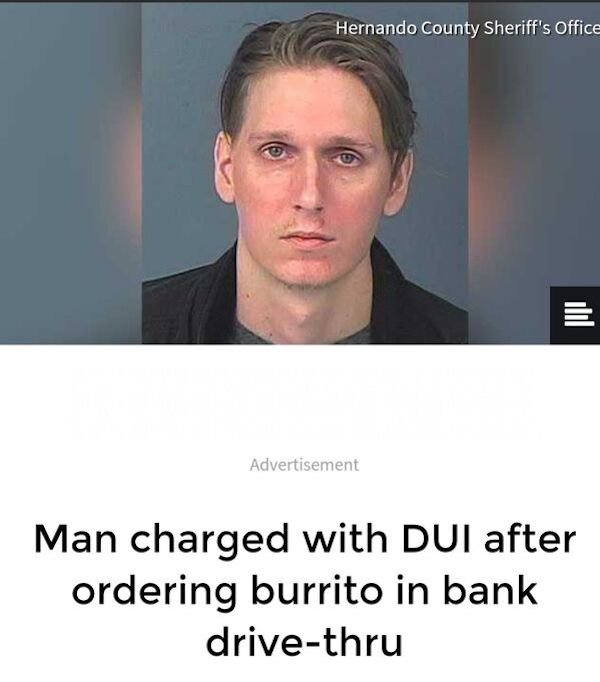 photo caption - Hernando County Sheriff's Office Advertisement Man charged with Dui after ordering burrito in bank drivethru