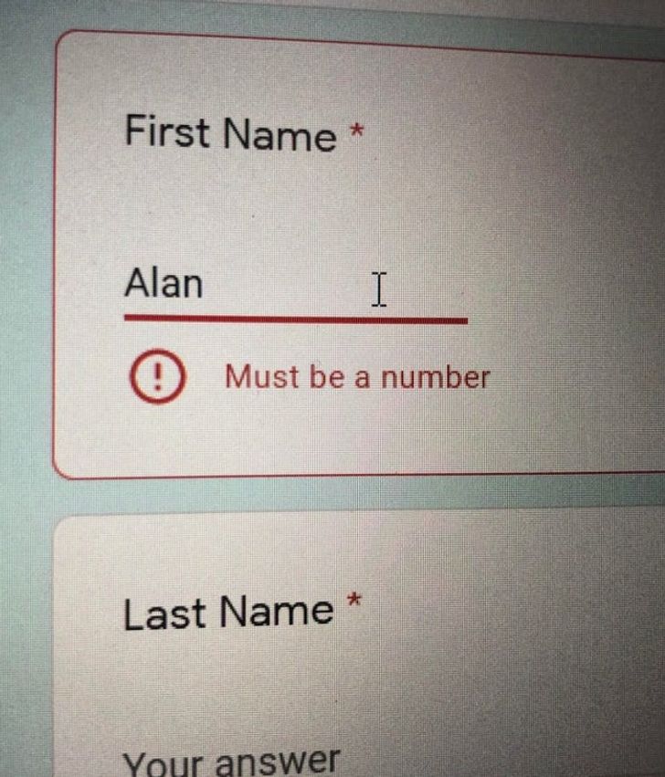 number - First Name Alan I Must be a number Last Name Your answer