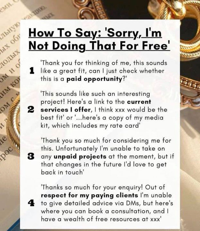 cool infographics - How To Say 'Sorry, I'm Not Doing That For Free' 'Thank you for thinking of me, this sounds a great fit, can I just check whether this is a paid opportunity?' 'This sounds such an interesting project!