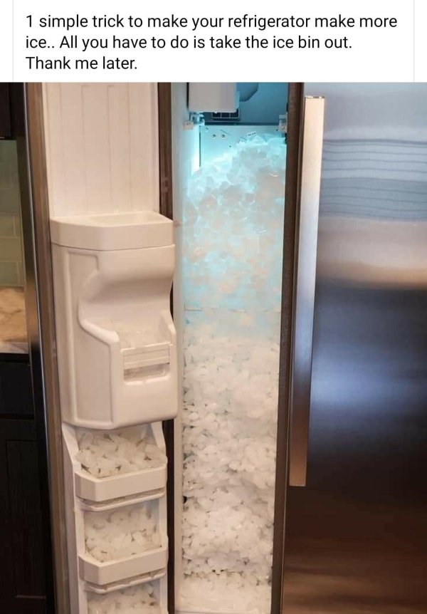 if you take the ice tray out - 1 simple trick to make your refrigerator make more ice.. All you have to do is take the ice bin out. Thank me later.