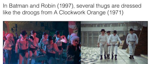 cool movie facts - In Batman and Robin 1997, several thugs are dressed the droogs from A Clockwork Orange 1971