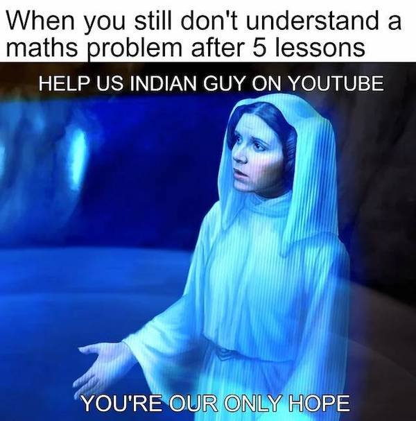 photo caption - When you still don't understand a maths problem after 5 lessons Help Us Indian Guy On Youtube You'Re Our Only Hope