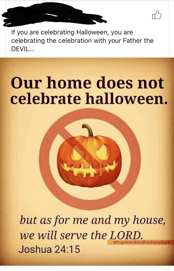 we don t celebrate halloween - If you are celebrating Halloween, you are celebrating the celebration with your Father the Devil... Our home does not celebrate halloween. but as for me and my house, we will serve the Lord. Joshua WordForEveryDay