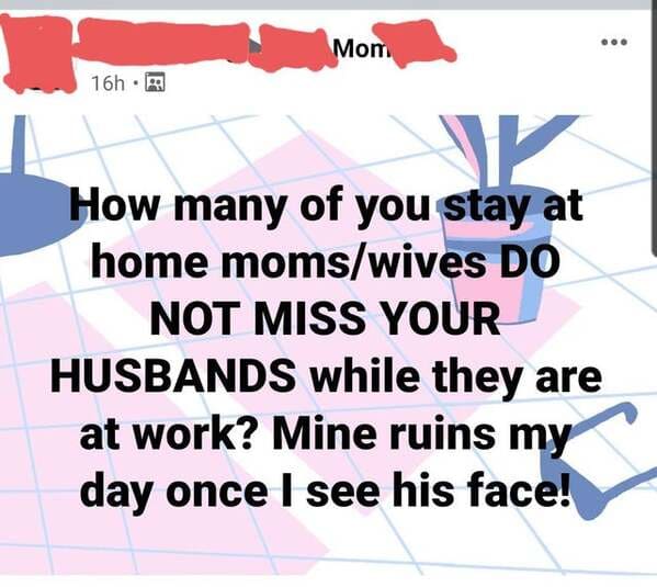 diagram - Mon 16h. Vie How many of you stay at home momswives Do Not Miss Your Husbands while they are at work? Mine ruins my day once I see his face!