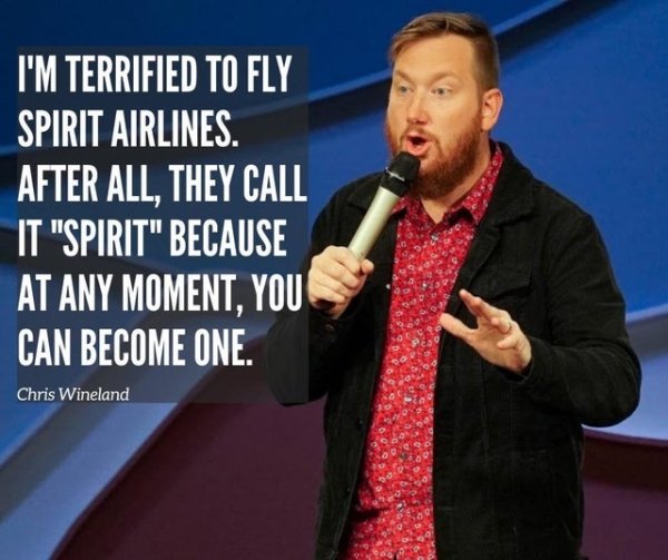 funny jokes - I'M Terrified To Fly Spirit Airlines. After All, They Call It spirit because at any moment you can become one