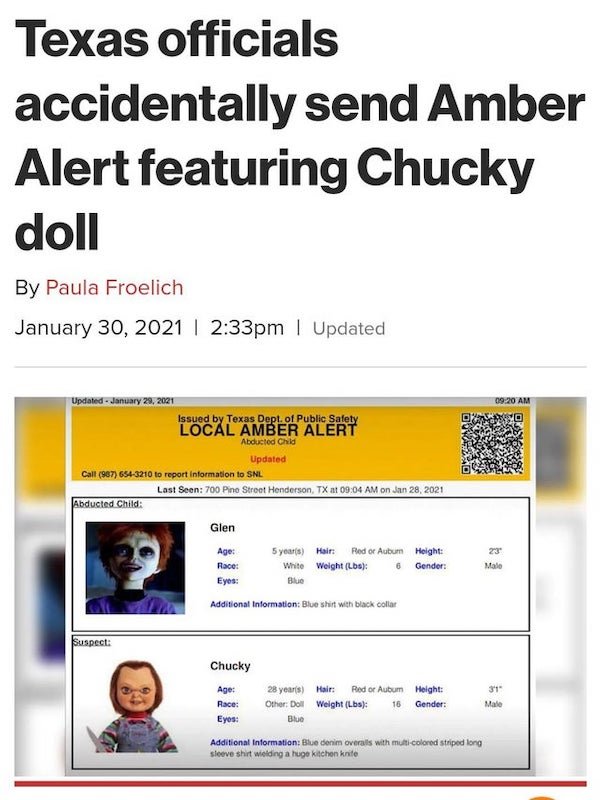 web page - Texas officials accidentally send Amber Alert featuring Chucky doll By Paula Froelich | pm | Updated Updated Issued by Texas Dept. of Public Safety Local Amber Alert Abducted Child Updated Call 997 6543210 to report information to Snl Last Seen