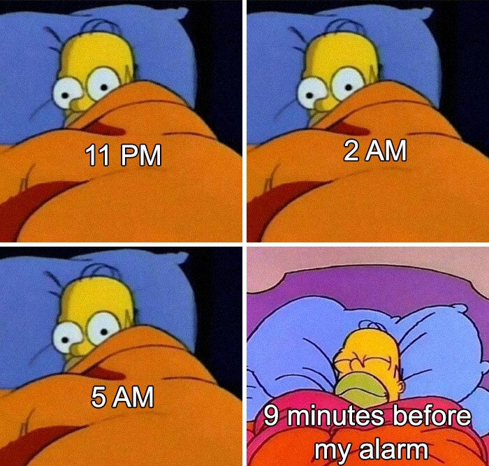 funny memes - 11 Pm 2 Am 5 Am 9 minutes before my alarm