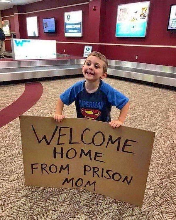 funny pics and randoms - welcome home babe i ve had access - From Prison 0 101 Gen Utor Welcome Home Mom