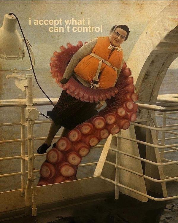 funny pics - i accept what i can't control - woman being attacked by giant squid