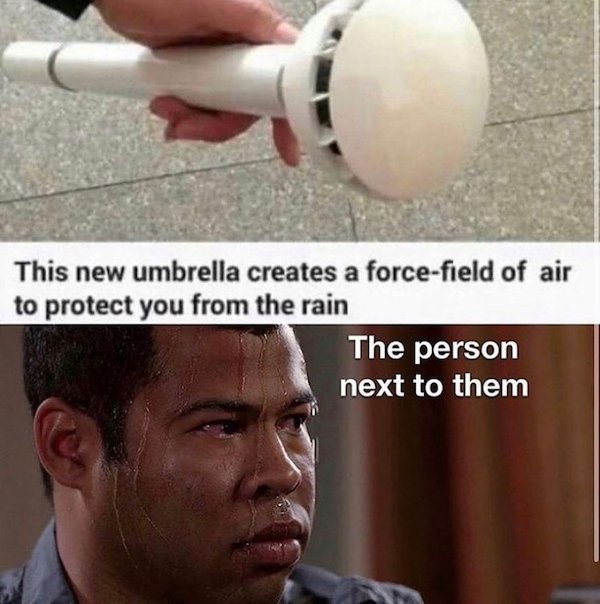 funny pics - This new umbrella creates a forcefield of air to protect you from the rain The person next to them