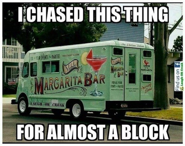 funny food truck quotes - Ichased This Thing The Son For Eventimpartio Sastarya.Com Wa Queen Marita Mobile Bar Find us on f Laugh Or Croak Tesh Margarita Bar Retour Doto Laugh Oricruak For Almost A Block