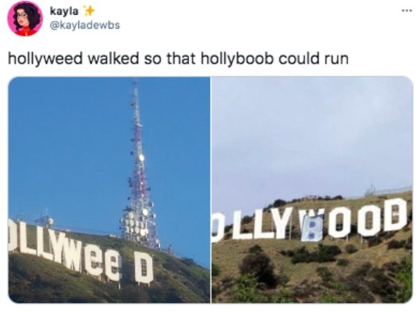 hollywood sign - kayla hollyweed walked so that hollyboob could run Llywee D Dllywood