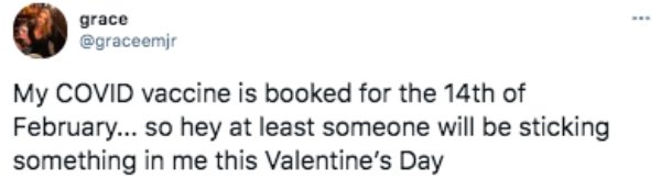 scottish people meejum - grace My Covid vaccine is booked for the 14th of February... so hey at least someone will be sticking something in me this Valentine's Day