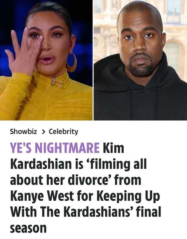 photo caption - Showbiz > Celebrity Ye'S Nightmare Kim Kardashian is 'filming all about her divorce' from Kanye West for Keeping Up With The Kardashians' final season