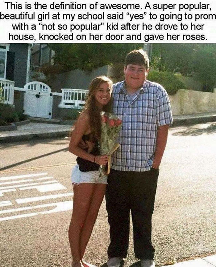 no hover hand - This is the definition of awesome. A super popular, beautiful girl at my school said "yes" to going to prom with a "not so popular" kid after he drove to her house, knocked on her door and gave her roses.