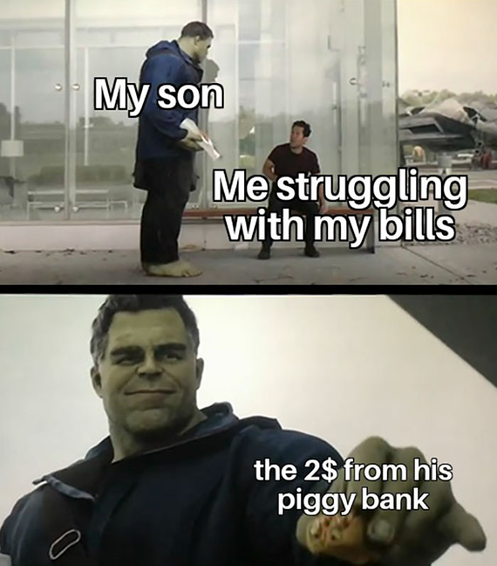 browser history meme - My son Me struggling with my bills the 2$ from his piggy bank