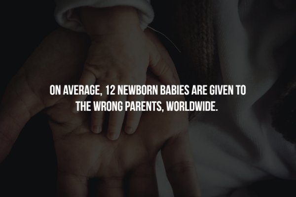 hand - On Average, 12 Newborn Babies Are Given To The Wrong Parents, Worldwide.