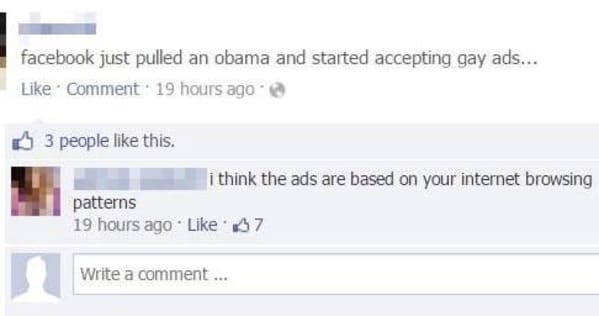 paper - facebook just pulled an obama and started accepting gay ads... Comment. 19 hours ago 3 people this. i think the ads are based on your internet browsing patterns 19 hours ago 67 Write a comment...