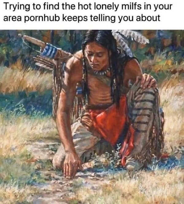 frontier native american - Trying to find the hot lonely milfs in your area pornhub keeps telling you about