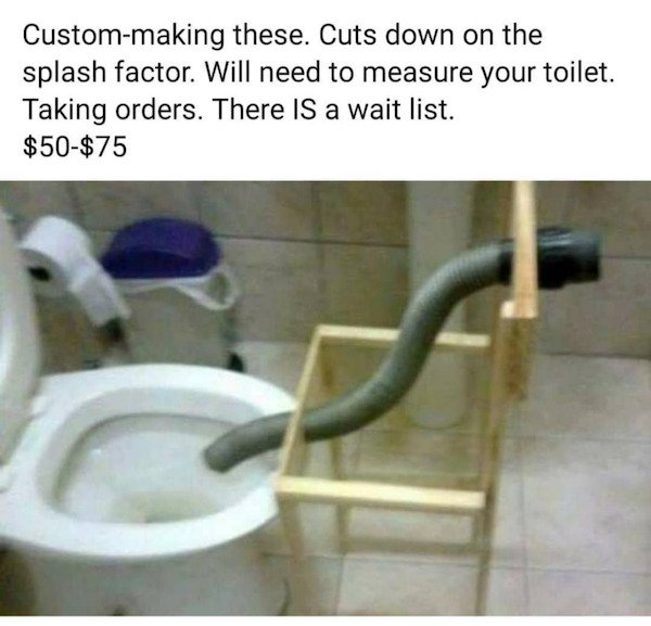 funny weird craigslist listings - custom making these. Cuts down on the splash factor. Will need to measure your toilet. Taking orders. There Is a wait list. $50 $75