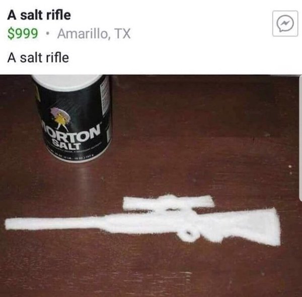 funny weird craigslist listings - A salt rifle mOrton Salt