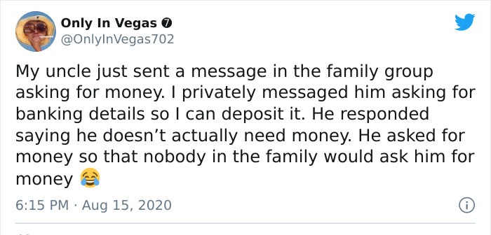 trump tweet plague - Only In Vegas My uncle just sent a message in the family group asking for money. I privately messaged him asking for banking details so I can deposit it. He responded saying he doesn't actually need money. He asked for money so that n