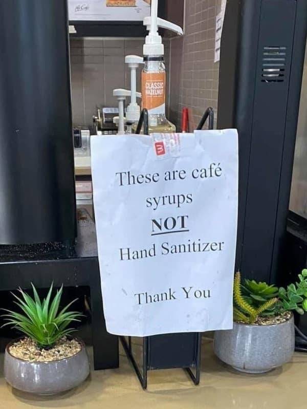 there's a story behind every sign - Classic Razelnu These are caf syrups Not Hand Sanitizer Thank You