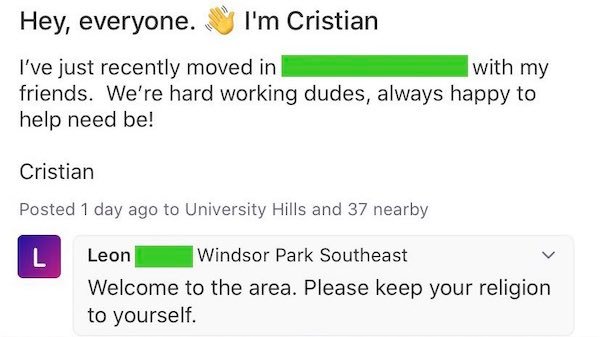 number - Hey, everyone. I'm Cristian with my I've just recently moved in friends. We're hard working dudes, always happy to help need be! Cristian Posted 1 day ago to University Hills and 37 nearby L Leon Windsor Park Southeast Welcome to the area. Please