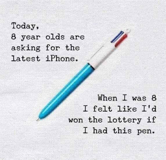 funny memes and pics - today, 8 year olds are asking for the latest iPhone. When I was 8 I felt I'd won the lottery if I had this pen.
