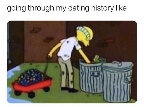 dating history meme - going through my dating history