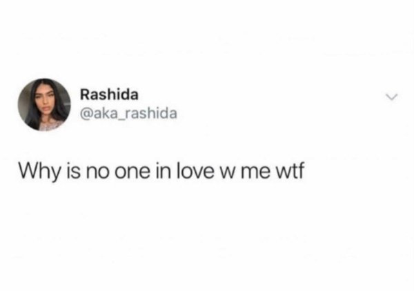 slow replies are the biggest turn off - Rashida Why is no one in love w me wtf